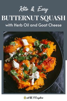 a black plate with butternut squash and goat cheese on it, text reads keto & easy butternut squash with herb oil and goat cheese