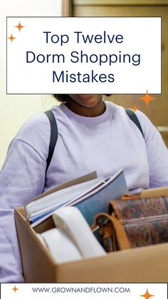 a woman sitting in front of a box filled with books and folders text reads top twelve dorm shopping mistakes