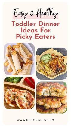 four different pictures with the words easy and healthy toddler dinner ideas for picky eaters