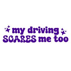 a purple sticker that says, my driving scars me too