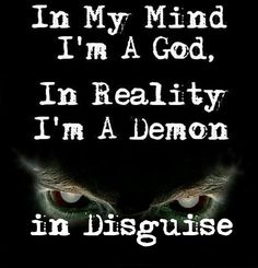 Evil Sociopathic Narcissist ...My soon to be ex husband!! He does think he is god... Psychotic Smile, Evil Monster, Emotional Vampire, Antisocial Personality, Dark Triad, Want You Back, 8th Sign, Personality Disorder, Still Love You