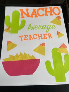 a sign that says nacho average teacher with cactuses and other things on it