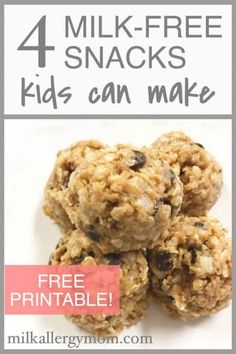 three homemade granola cookies with text overlay that reads, 4 milk - free snacks kids can make