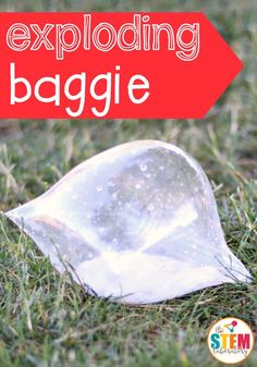 a plastic bag sitting in the grass with text overlaying it that reads exploding baggie