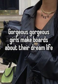 a woman wearing a black leather jacket with the words gorgeous gorgeous girls make boards about their dream