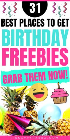 pineapples and balloons with the words 31 best places to get birthday freebies grab them now