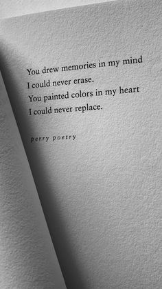 a piece of paper with a poem on it that reads, you drew memories in my mind could never erase