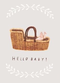 a baby's basket with two birds in it and the words hello baby written below