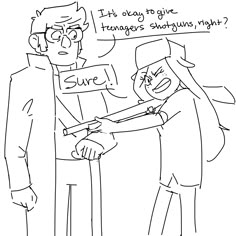 a cartoon drawing of two people with one pointing at another person's hand and the other saying, it is okay to give teenagers shotgun right?