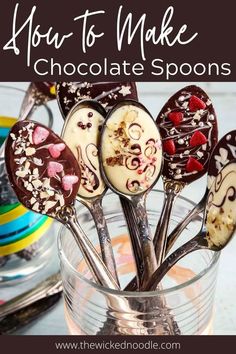 chocolate spoons in a glass with the words how to make chocolate spoons