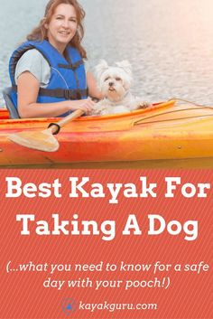 a woman and her dog in a kayak with the caption best kayak for taking a dog what you need to know for safe day with your pooch