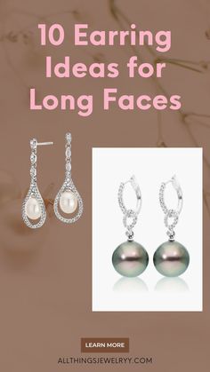 the top 10 earrings for long faces with text that reads, 10 earring ideas for long faces