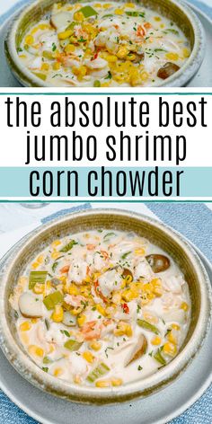 the absolute best jumbo shrimp corn chowder