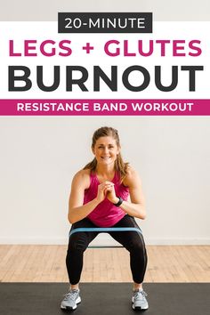 a woman squats with the words 20 - minute legs and glutes burnout resistance band workout