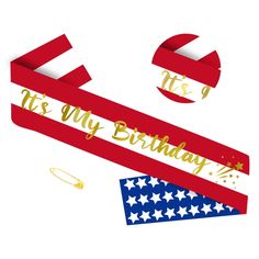 a red, white and blue ribbon with the words yes my birthday written on it