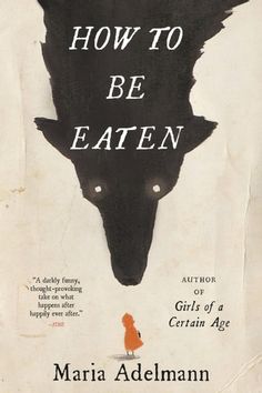 the cover of how to be eaten by maria adlemannn, with an illustration of a wolf's head