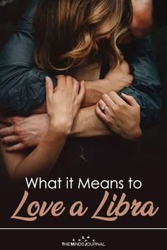 two people hugging each other with the words what it means to love a libra