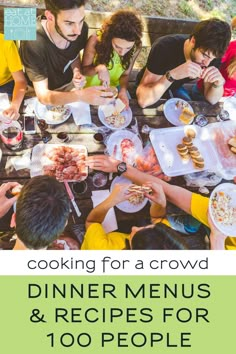 people sitting around a table with food on it and the words cooking for a crowd dinner menu