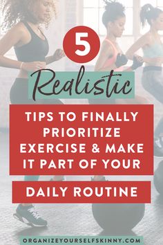 five women doing exercises with the text 5 realistic tips to finally prioritize exercise and make it part of your daily routine