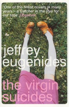 The Virgin Suicides by Jeffrey Eugenides (1993) | 19 Quintessential Books Of The '90s Jeffrey Eugenides, Knife Drawer, Grosse Pointe, Gas Oven, Beach Reading, Book Shelf, Coming Of Age, Great Books