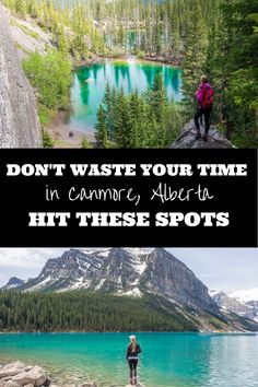 two photos with the words don't waste your time in camary and alberta hit these spots