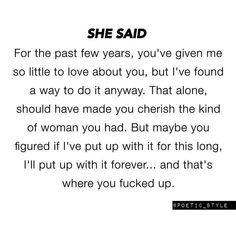 a poem written in black and white that says she said for the past few years, you've given me so little to love about you