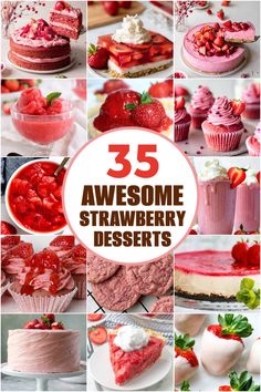 some strawberry desserts are shown with the words 35 awesome strawberry desserts on them