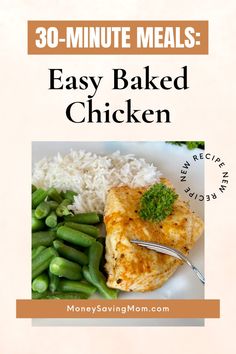 the cover of 30 - minute meals easy baked chicken with green beans and white rice