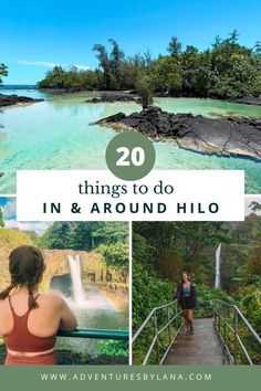 the top 10 things to do in and around hilo, philippines with text overlay that reads 20 things to do in and around hilo