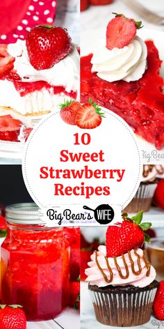 strawberry desserts with text overlay that reads 10 sweet strawberry recipes