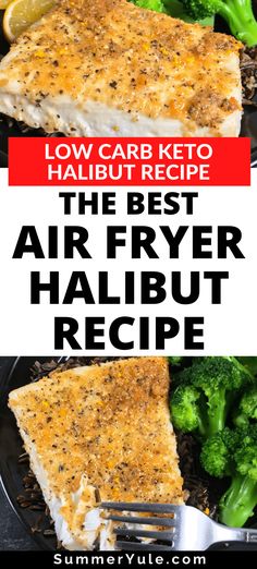 the best air fryer halibut recipe on a plate with broccoli