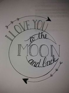 i love you to the moon and back written in cursive writing on paper