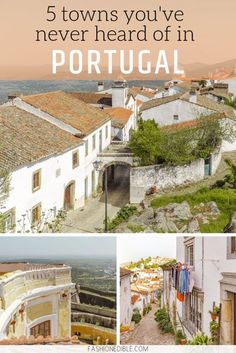 the streets and buildings in portugal with text overlay that reads 5 towns you've never heard of in portugal