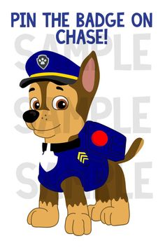 a cartoon dog wearing a police uniform with the words pin the badge on chase in blue