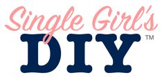 the words,'single girls diy'are in pink and blue letters