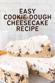 easy cookie dough cheesecake recipe on a plate