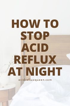 Learn how to stop acid reflux at night and finally get the sleep you need! Having occasional or chronic acid reflux at night can wreak havoc on your sleep. Slippery Elm Tea, Reflux Recipes, Acid Reflux Relief, Reflux Remedies, Stop Acid Reflux