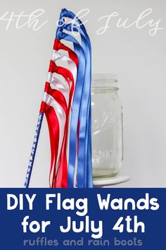 patriotic flag wands with text overlay reading diy flag wands for july 4th ruffles and fun boots