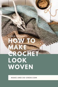 the cover of how to make crochet look woven