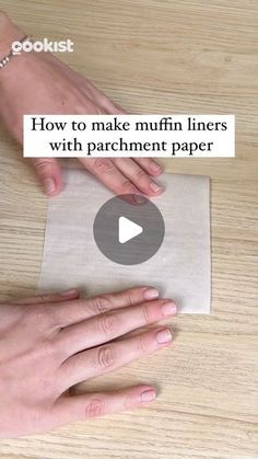 two hands on top of a piece of paper with the words how to make muffin liners with parchment paper