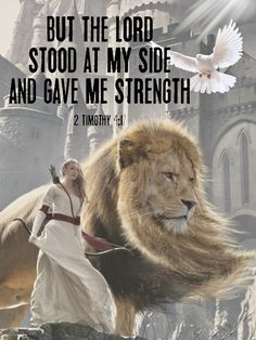 a woman walking next to a lion on top of a rock with the words, but the lord stood at my side and gave me strength