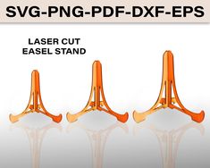 three orange stands with the words laser cut easel stand