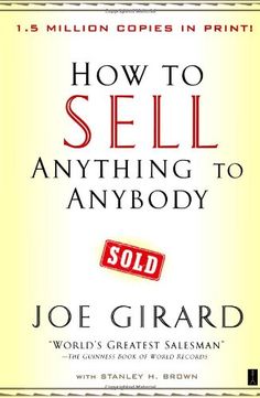 the book cover for how to sell anything to anybody sold by joe girardd