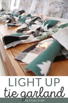 the light up tie garlands are ready to be hung on the mantle for christmas