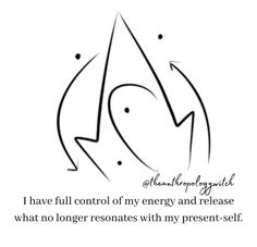 a quote that reads, i have full control of my energy and release what no longer res