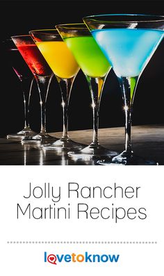 colorful martinis with text overlay reading jolly rancher martini recipes love to know