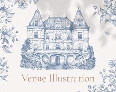 a blue and white drawing of a castle surrounded by flowers with the words venue illustration on it