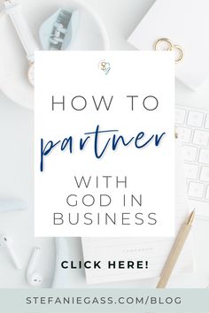 a white sign that says how to partner with god in business on top of a desk