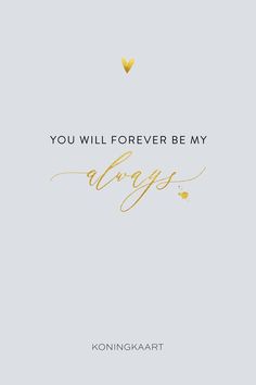 the words you will forever be my always written in gold