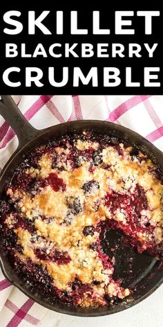 skillet blackberry crumbler recipe with text overlay that reads skillet blackberry crumbler